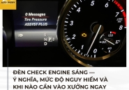Đèn Check Engine Sáng — Ý Nghĩa, Mức Độ Nguy Hiểm Và Khi Nào Cần Vào Xưởng Ngay