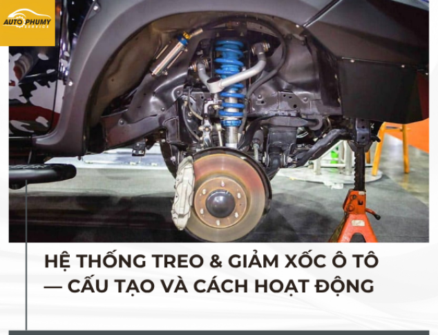 Hệ thống treo & giảm xốc ô tô — cấu tạo và cách hoạt động